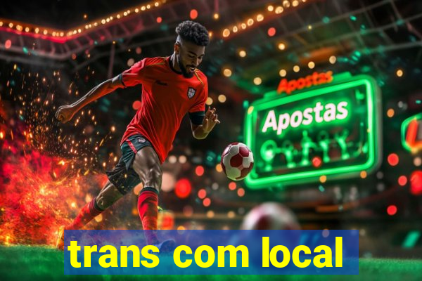 trans com local