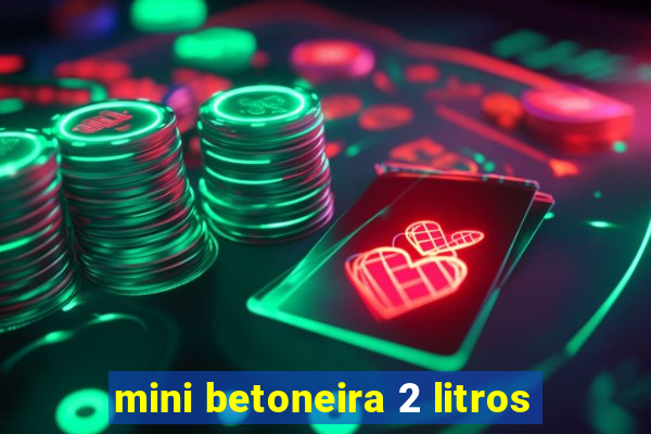mini betoneira 2 litros