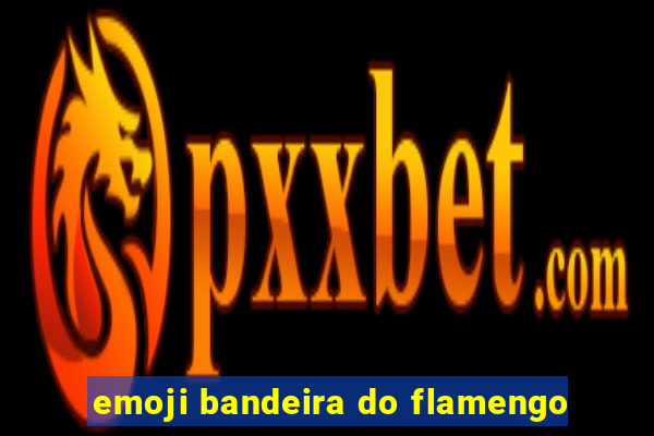 emoji bandeira do flamengo