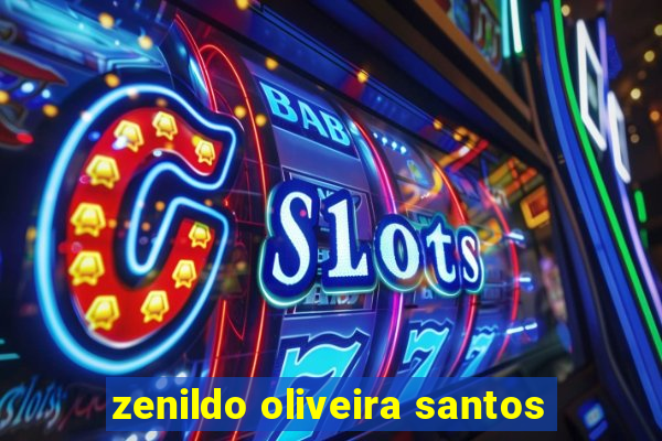 zenildo oliveira santos