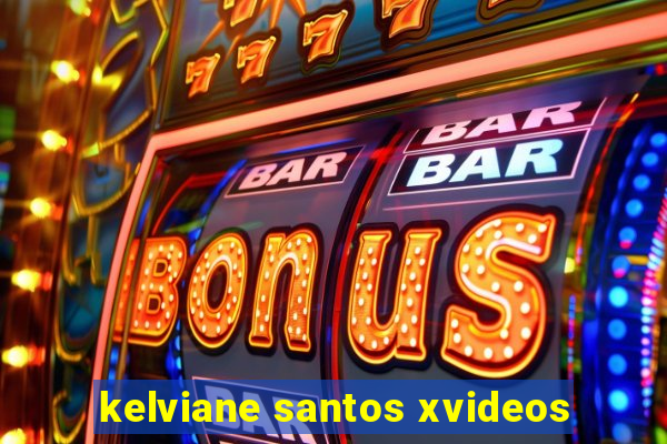 kelviane santos xvideos