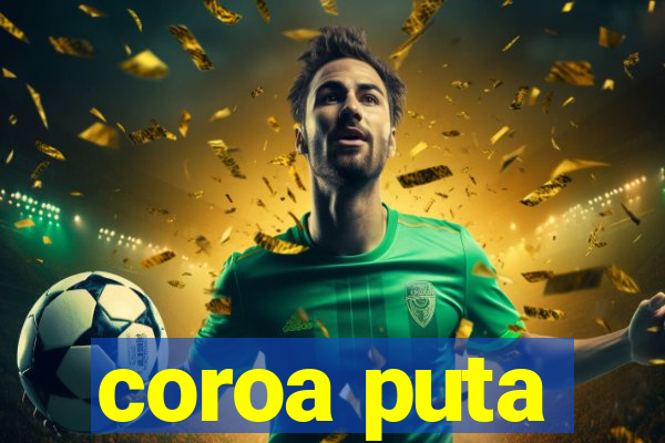coroa puta