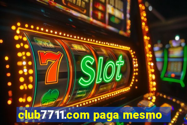 club7711.com paga mesmo