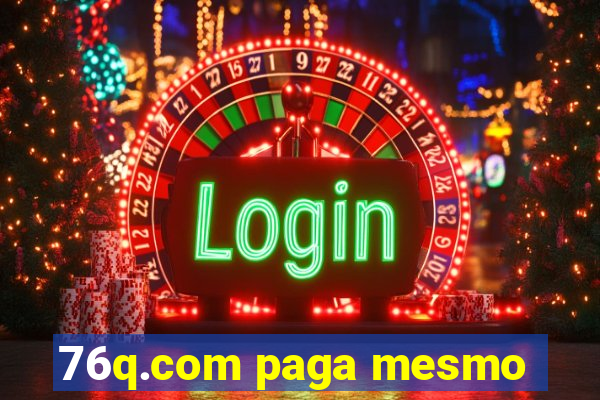 76q.com paga mesmo