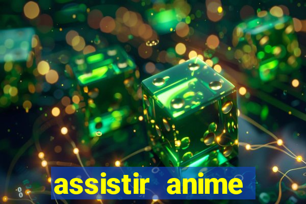 assistir anime online dublado