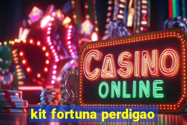 kit fortuna perdigao