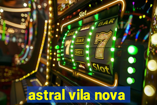 astral vila nova