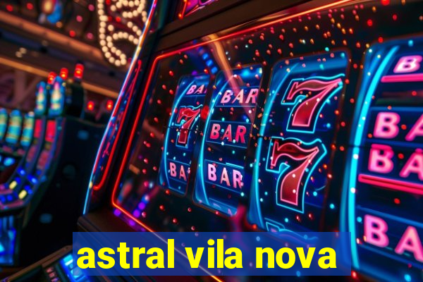 astral vila nova