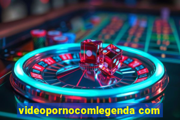 videopornocomlegenda com
