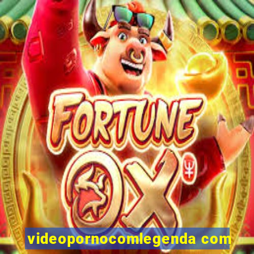 videopornocomlegenda com