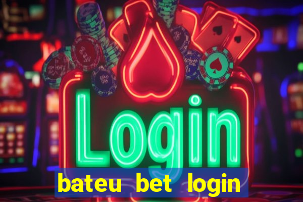 bateu bet login entrar na minha conta