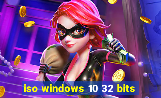 iso windows 10 32 bits