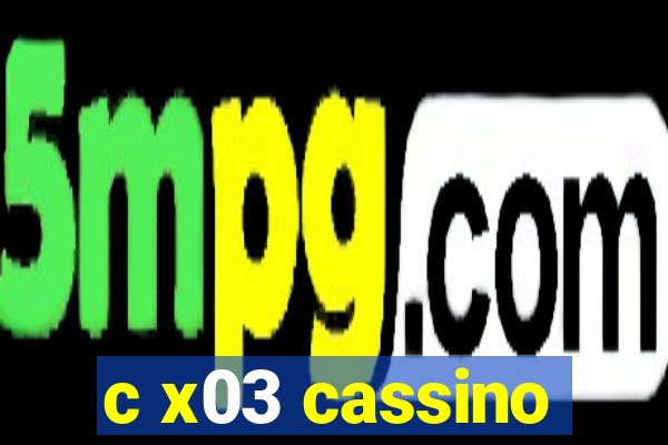 c x03 cassino
