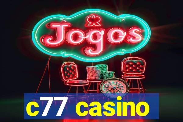 c77 casino