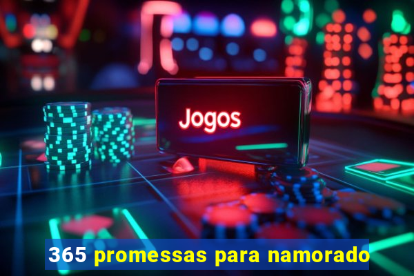 365 promessas para namorado