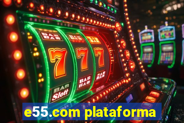 e55.com plataforma