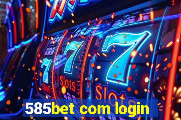 585bet com login