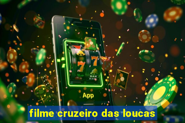 filme cruzeiro das loucas