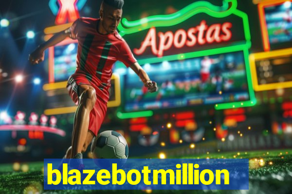 blazebotmillion