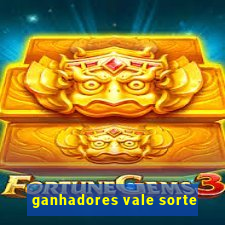 ganhadores vale sorte