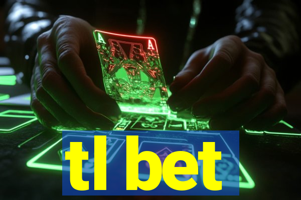 tl bet