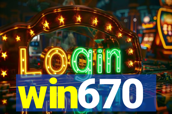 win670