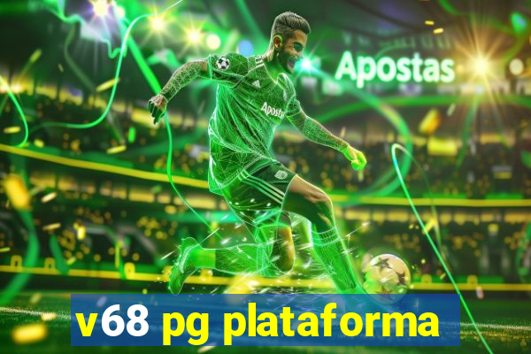 v68 pg plataforma