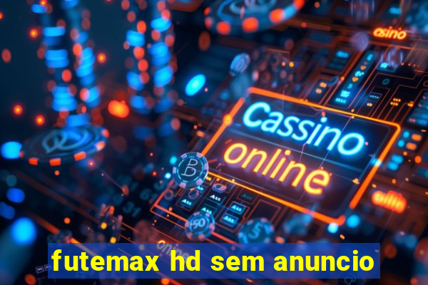 futemax hd sem anuncio