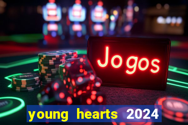 young hearts 2024 assistir online