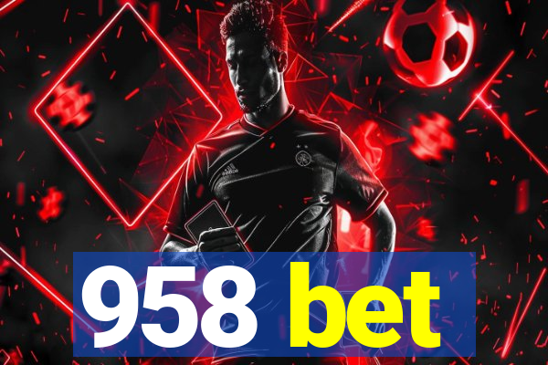 958 bet
