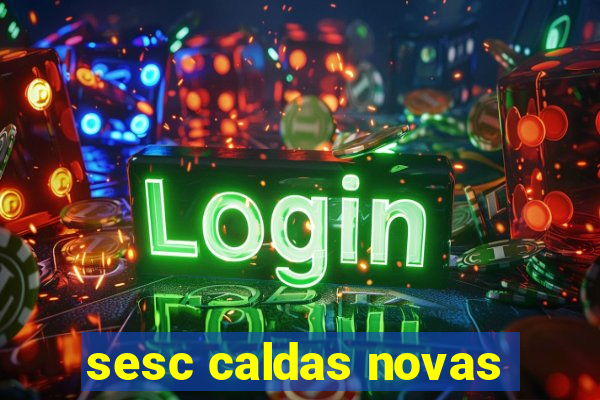 sesc caldas novas