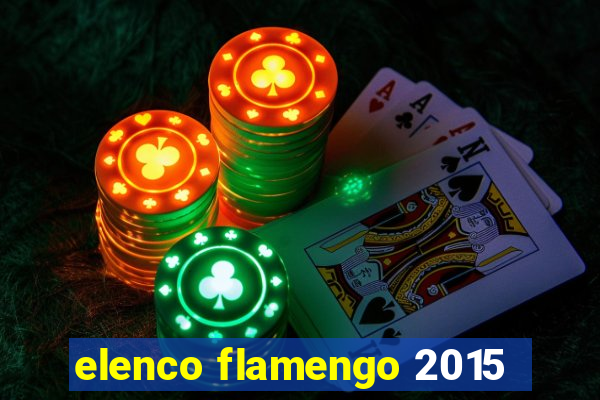 elenco flamengo 2015