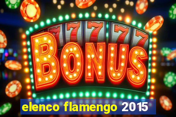elenco flamengo 2015