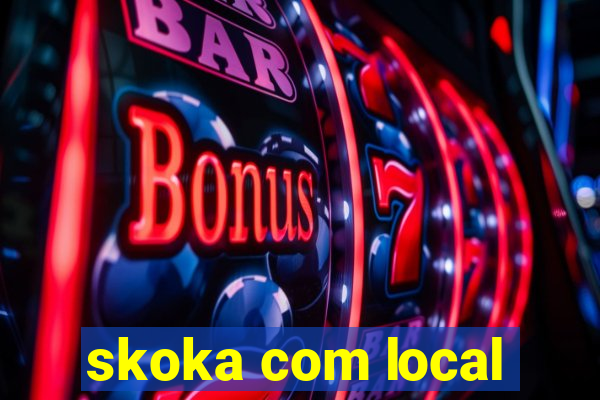 skoka com local