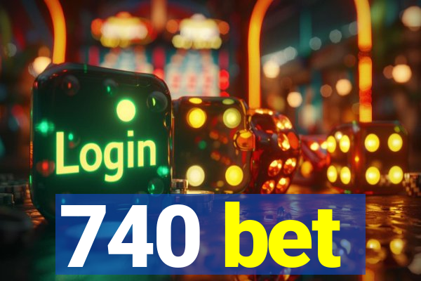 740 bet