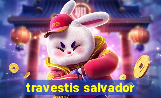 travestis salvador