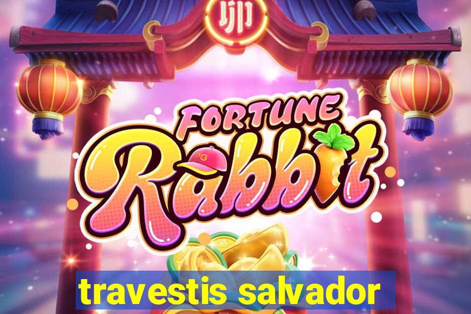 travestis salvador