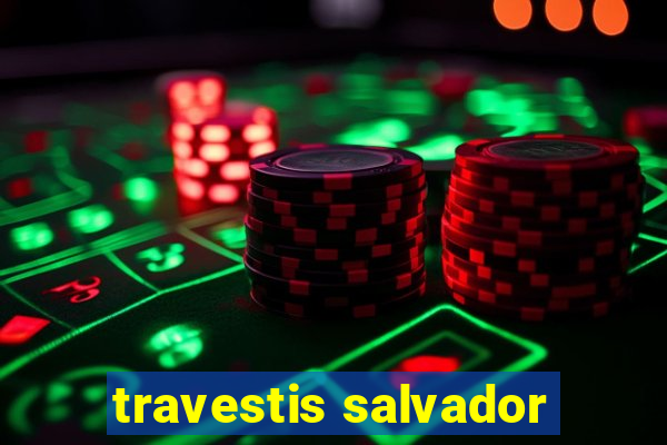 travestis salvador