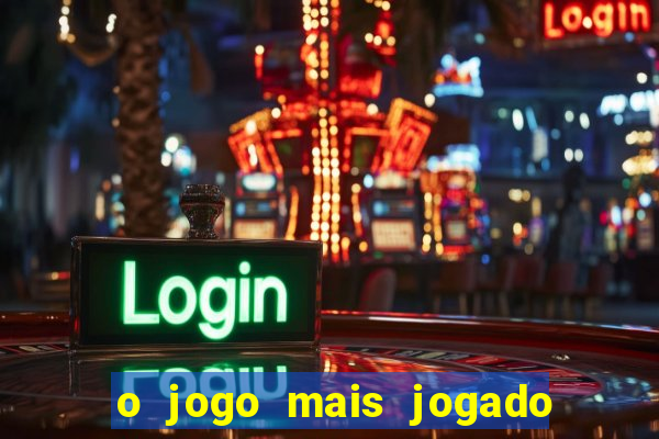 o jogo mais jogado do mundo