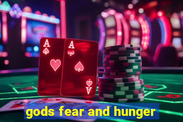 gods fear and hunger