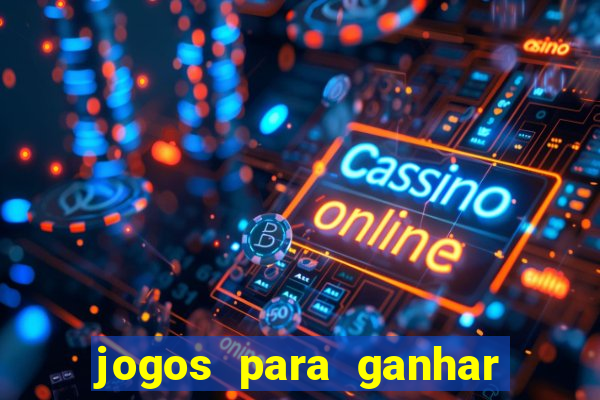 jogos para ganhar dinheiro no cadastro