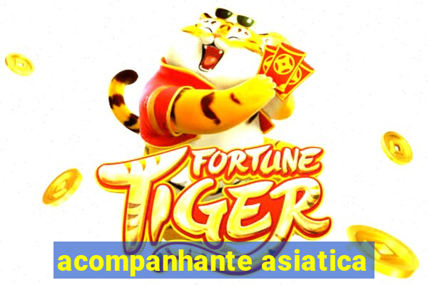 acompanhante asiatica