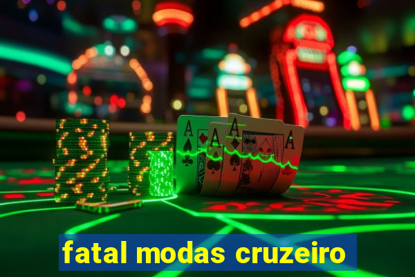 fatal modas cruzeiro