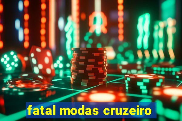 fatal modas cruzeiro