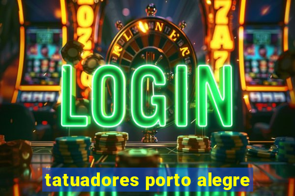 tatuadores porto alegre