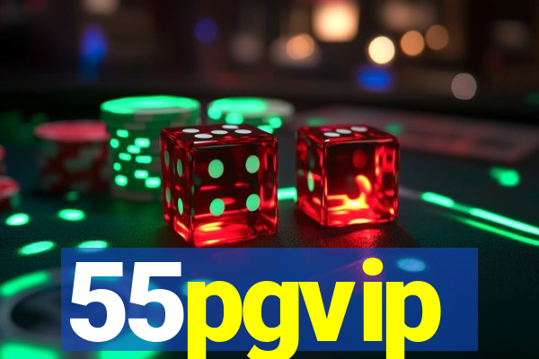 55pgvip