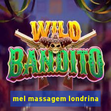 mel massagem londrina