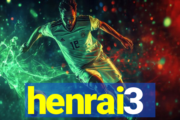 henrai3