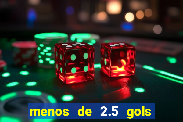 menos de 2.5 gols o que significa