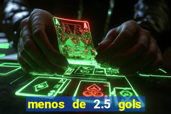 menos de 2.5 gols o que significa